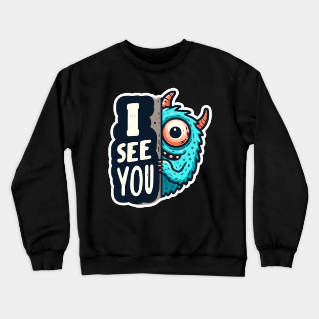 Peekaboo I SEE YOU Monster Crewneck Sweatshirt by Plushism
